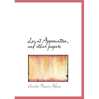 Lee at Appomattox, and Other Papers