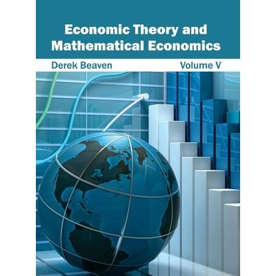 Economic Theory and Mathematical Economics: Volume V