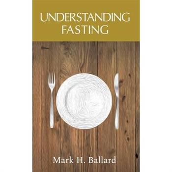 Understanding Fasting