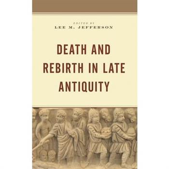 Death and Rebirth in Late Antiquity