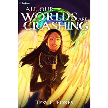 All Our Worlds Are Crashing