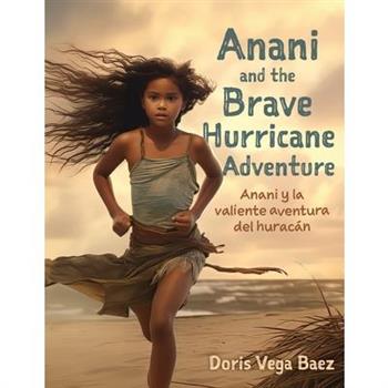 Anani and the Brave Hurricane Adventure Anani y la valiente aventura del hurac獺n