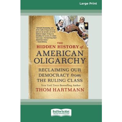 The Hidden History of American Oligarchy