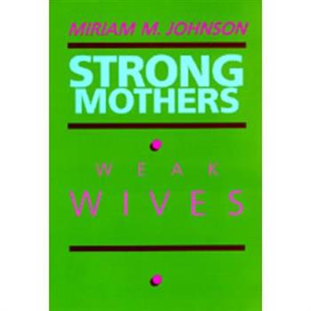 Strong Mothers, Weak Wives