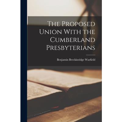 The Proposed Union With the Cumberland Presbyterians