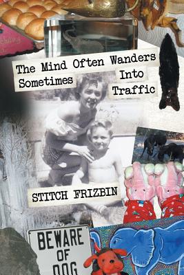 The Mind Often Wanders Sometimes Into Traffic The Mind Often Wanders Sometimes Into Traffic
