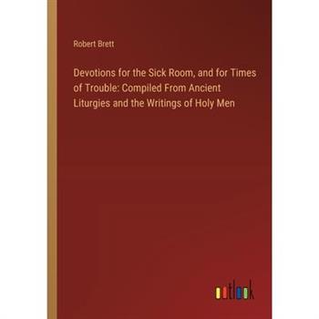 Devotions for the Sick Room, and for Times of Trouble