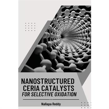 Nanostructured Ceria Catalysts for Selective Oxidation
