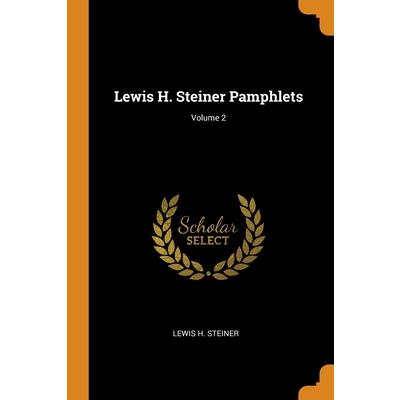 Lewis H. Steiner Pamphlets; Volume 2