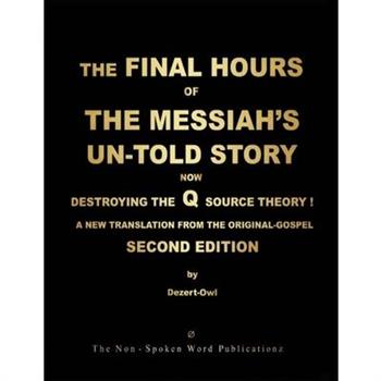 The Final Hours of the Messiah's Un-Told Story