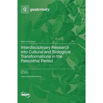 Interdisciplinary Research into Cultural and Biological Transformations in the Paleolithic Period