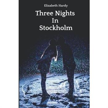 Three Nights In Stockholm