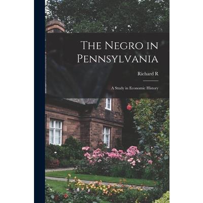 The Negro in Pennsylvania; a Study in Economic History