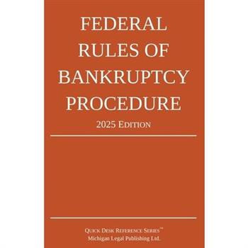 Federal Rules of Bankruptcy Procedure; 2025 Edition