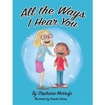All the Ways I Hear You