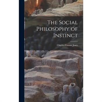 The Social Philosophy of Instinct