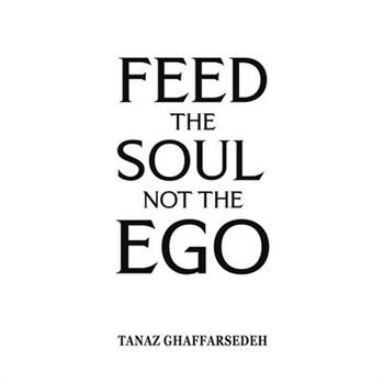 Feed the Soul Not the Ego