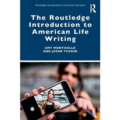 The Routledge Introduction to American Life Writing