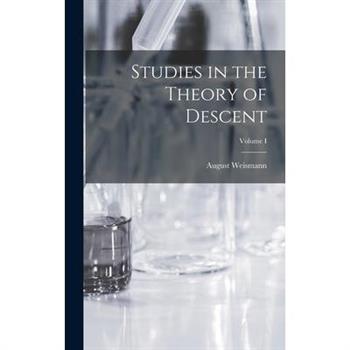 Studies in the Theory of Descent; Volume I