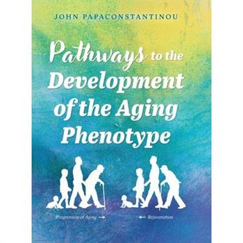 Pathways to the Development of the Aging Phenotype
