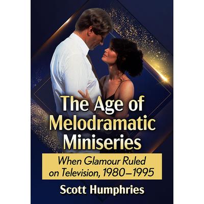 The Age of Melodramatic Miniseries