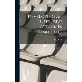 Developing An Offensive Attack In Basketball