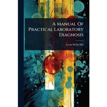 A Manual Of Practical Laboratory Diagnosis
