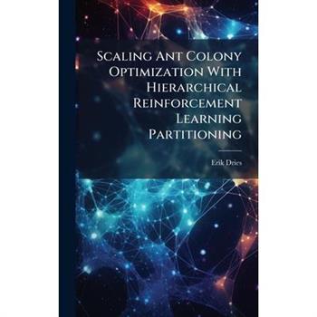 Scaling Ant Colony Optimization With Hierarchical Reinforcement Learning Partitioning