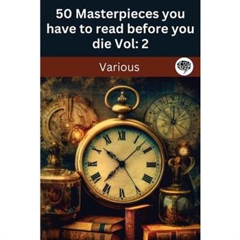 50 Masterpieces you have to read before you die vol