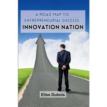 A Road Map to Entrepreneurial Success