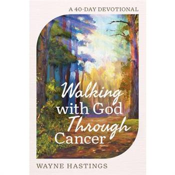 Walking with God Through Cancer