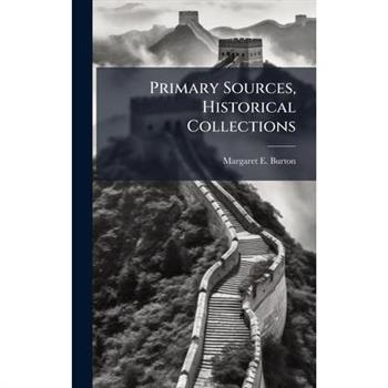 Primary Sources, Historical Collections