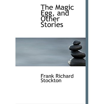 The Magic Egg, and Other Stories