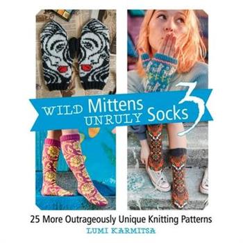 Wild Mittens and Unruly Socks 3