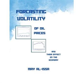 Forecasting Volatility of Oil Prices & Their Effect on the Economy
