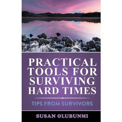 Practical Tools for Surviving Hard Times
