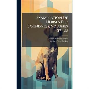 Examination Of Horses For Soundness, Volumes 107-122