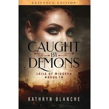 Caught by Demons (Laila of Midgard Book 1 Extended Edition)