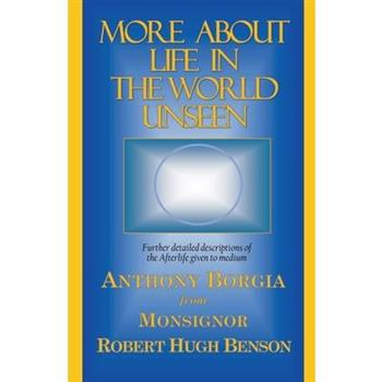 More About Life in the World Unseen