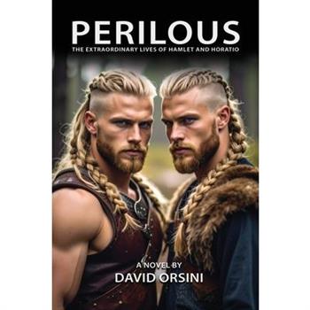 Perilous / The Extraordinary Lives of Hamlet and Horatio