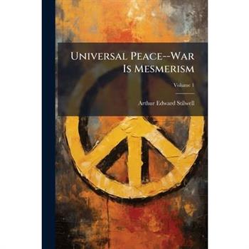 Universal Peace--War Is Mesmerism