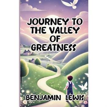 Journey to the Valley of Greatness