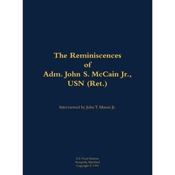 Reminiscences of Adm. John S. McCain Jr., USN (Ret.)