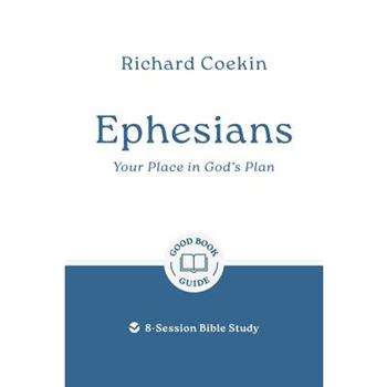 Ephesians: Your Place in God's Plan