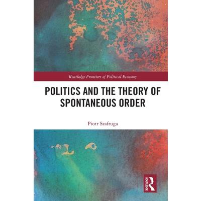 Politics and the Theory of Spontaneous Order