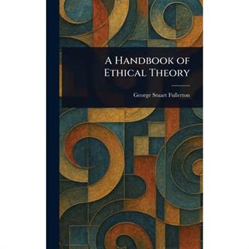 A Handbook of Ethical Theory