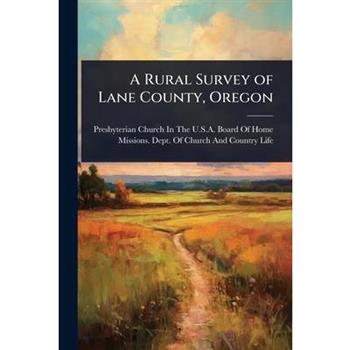 A Rural Survey of Lane County, Oregon