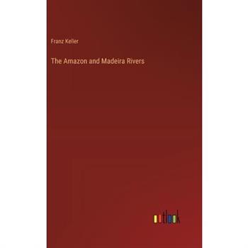 The Amazon and Madeira Rivers