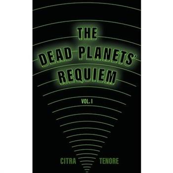 The Dead Planets’ Requiem Vol. I