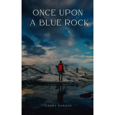 Once Upon A Blue Rock